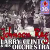 Larry Clinton & His Orchestra - Johnson Rag (Remastered) - Single